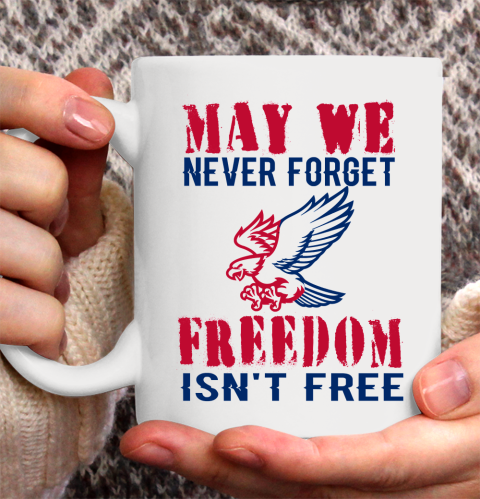 Veteran Shirt Veterans Day May We Never Forget Freedom Isn't Free Ceramic Mug 11oz