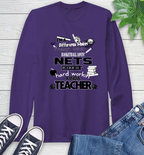 Brooklyn Nets NBA I'm A Difference Making Student Caring Basketball Loving Kinda Teacher Long Sleeve T-Shirt 5
