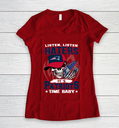Listen Haters It is PATRIOTS Time Baby NFL Women's V-Neck T-Shirt 8