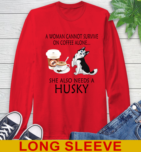Women cannot survive on coffee alone she also need a HUSKY tshirt 55