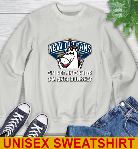New Orleans Pelicans NBA Basketball Unicorn I'm Not Anti Hater I'm Anti Bullshit Sweatshirt 5