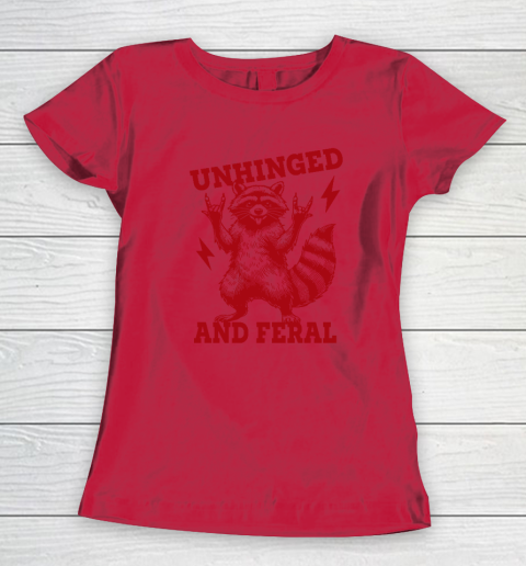 Unhinged And Feral Raccoon Women's T-Shirt 6