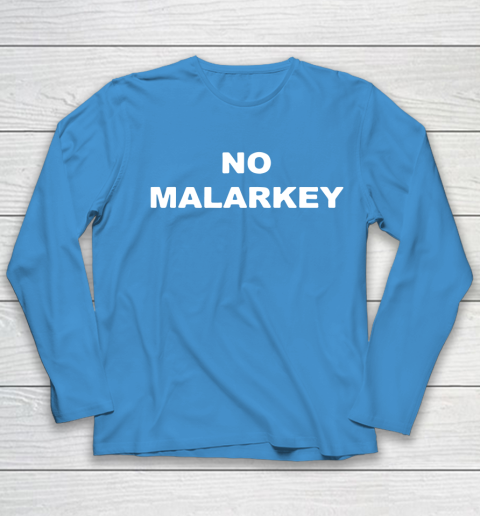 No Malarkey shirt Youth Long Sleeve 5