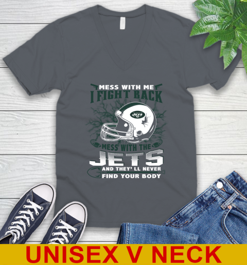 NFL Football New York Jets Mess With Me I Fight Back Mess With My Team And They'll Never Find Your Body Shirt V-Neck T-Shirt 4