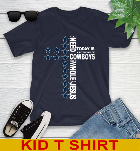 NFL All I Need Today Is A Little Bit Of Dallas Cowboys Cross Shirt Youth T-Shirt 2