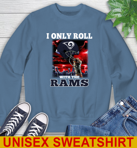 Los Angeles Rams NFL Football I Only Roll With My Team Sports Sweatshirt 10