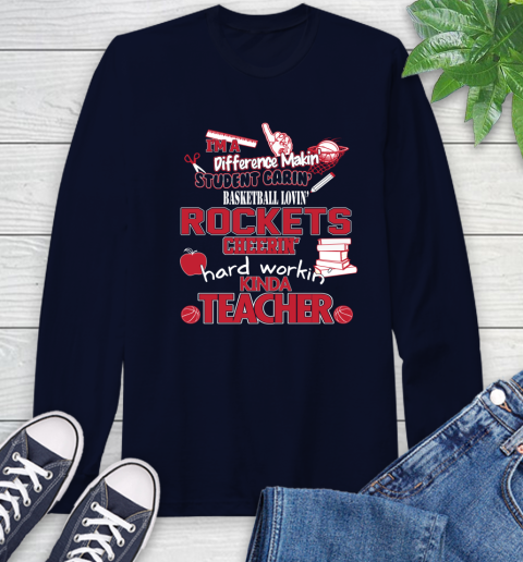 Houston Rockets NBA I'm A Difference Making Student Caring Basketball Loving Kinda Teacher Long Sleeve T-Shirt 3
