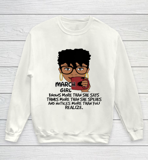 March Girl Knows More Than She Says Shirt Black Queens Birthday Youth Sweatshirt