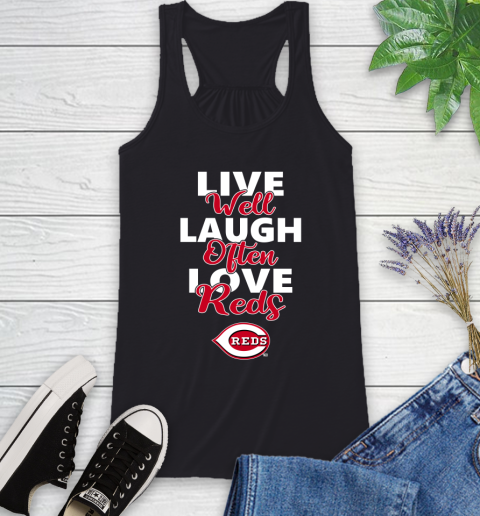 MLB Baseball Cincinnati Reds Live Well Laugh Often Love Shirt Racerback Tank