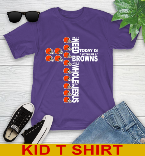 NFL All I Need Today Is A Little Bit Of Cleveland Browns Cross Shirt Youth T-Shirt 4 NFL All I Need Today Is A Little Bit Of Cleveland Browns Cross Shirt Youth T-Shirt - Image 4