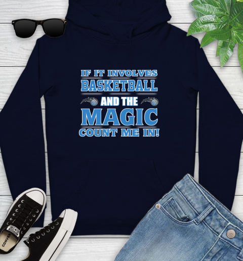 NBA If It Involves Basketball And Orlando Magic Count Me In Sports Youth Hoodie 4
