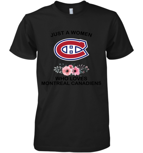 NHL Just A Woman Who Loves Montreal Canadiens Hockey Sports Premium Men's T-Shirt