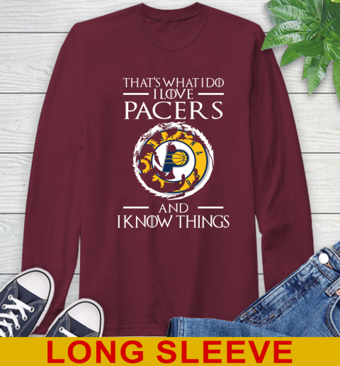 Indiana Pacers NBA Basketball That's What I Do I Love My Team And I Know Things Game Of Thrones 61