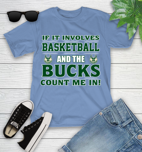 NBA If It Involves Basketball And Milwaukee Bucks Count Me In Sports Youth T-Shirt 11