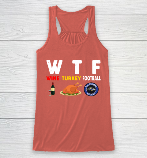 Baltimore Ravens Giving Day WTF Wine Turkey Football NFL Racerback Tank 3