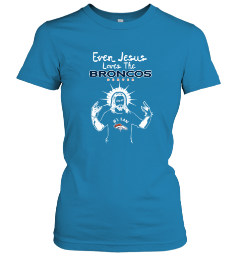 Jesus Loves The Denver Broncos NFL lnwn jesus loves the denver broncos nfl ladies t shirt 20 front sapphire
