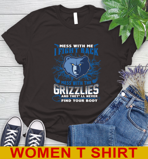 NBA Basketball Memphis Grizzlies Mess With Me I Fight Back Mess With My Team And They'll Never Find Your Body Shirt Women's T-Shirt 9