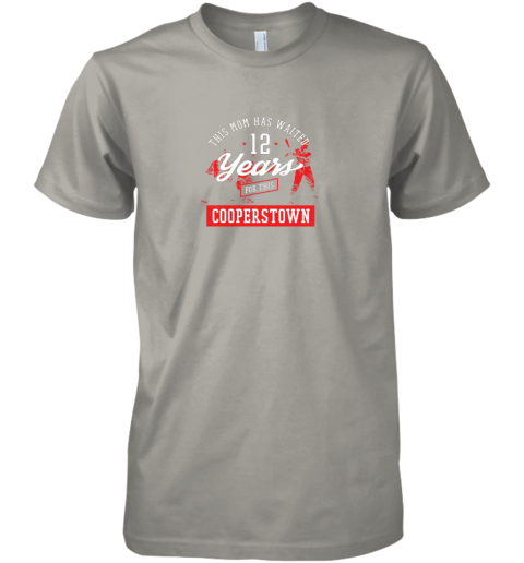 f7oz this mom has waited 12 years baseball sports cooperstown premium guys tee 5 front light grey