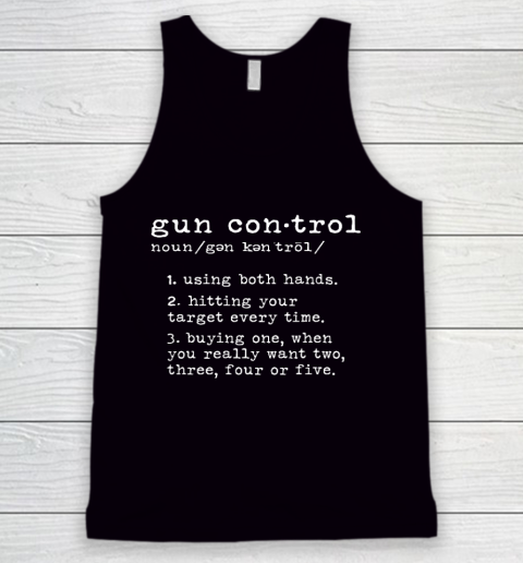 Gun Control Definition Funny Gun Owner Saying 2nd Amendment Tank Top