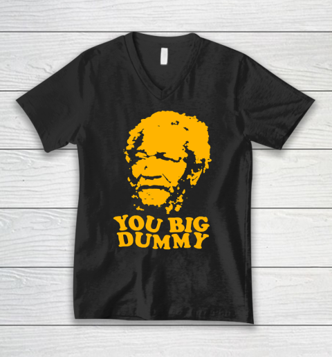 Fred Sanford T Shirt You Big Dummy Love Fred Sanford and Son V-Neck T-Shirt