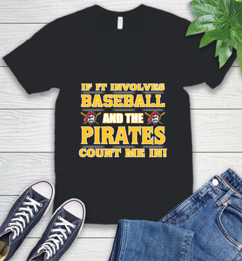 MLB If It Involves Baseball And The Pittsburgh Pirates Count Me In Sports V-Neck T-Shirt 2