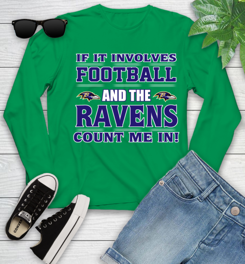 NFL If It Involves Football And The Baltimore Ravens Count Me In Sports Youth Long Sleeve 6