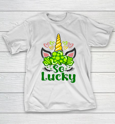 So Lucky St Patrick s Day Unicorn T-Shirt