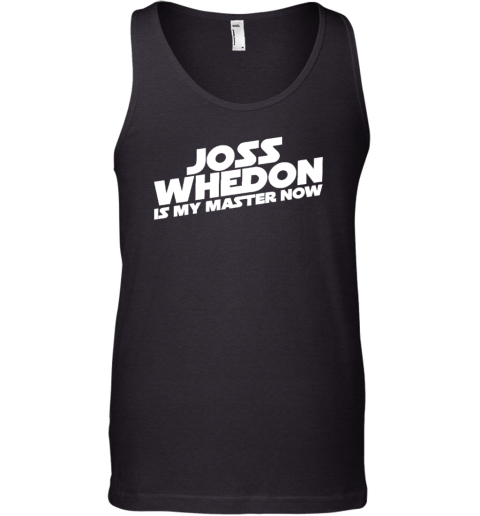 Joss Whedon Is My Master Now Tank Top