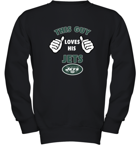 This Guy Loves His New York Jets Youth Sweatshirt
