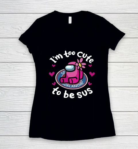 Colorado Avalanche NHL Ice Hockey Among Us I Am Too Cute To Be Sus Women's V-Neck T-Shirt