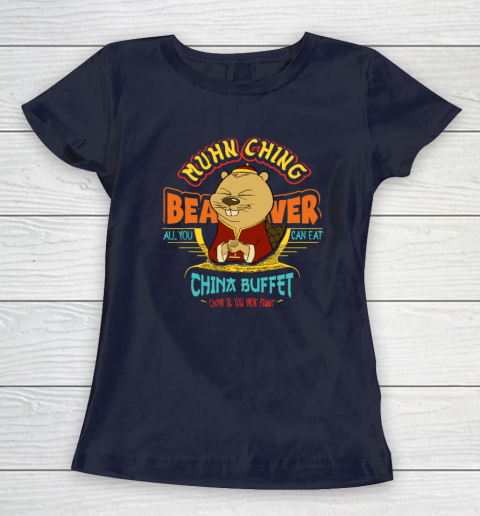 Muhn Ching Beaver All You Can Eat China Buffet Chow Women's T-Shirt 2