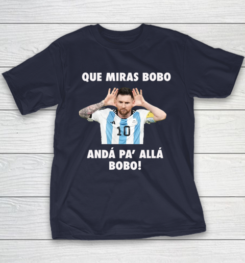 Que Miras Bobo Viral Meme Que Mira Bobo Anda Pa Alla Youth T-Shirt 2