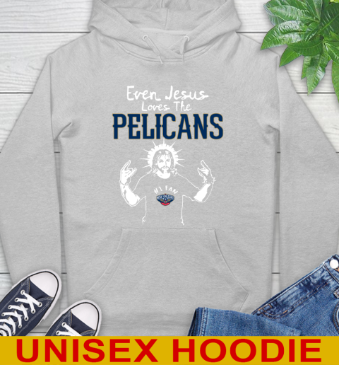 New Orleans Pelicans NBA Basketball Even Jesus Loves The Pelicans Shirt Hoodie 6