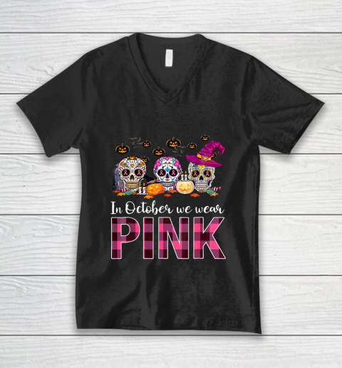 In October We Wear Breast Cancer Awareness Pink Sugar Skull V-Neck T-Shirt