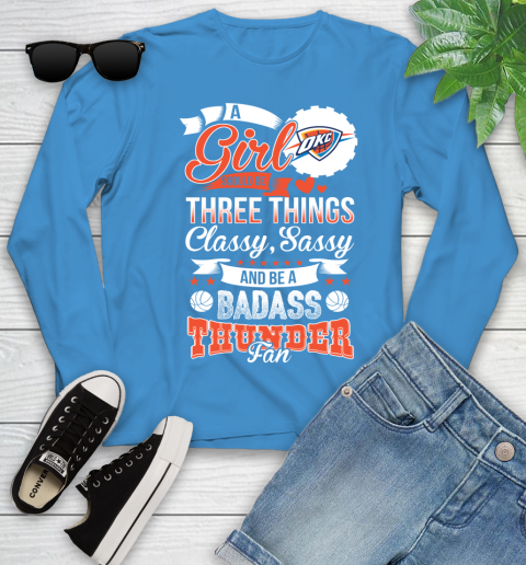 Oklahoma City Thunder NBA A Girl Should Be Three Things Classy Sassy And A Be Badass Fan Youth Long Sleeve 8