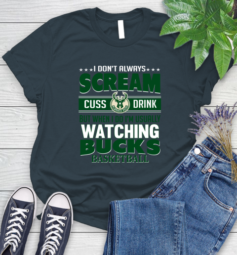 Milwaukee Bucks NBA Basketball I Scream Cuss Drink When I'm Watching My Team Women's T-Shirt 11