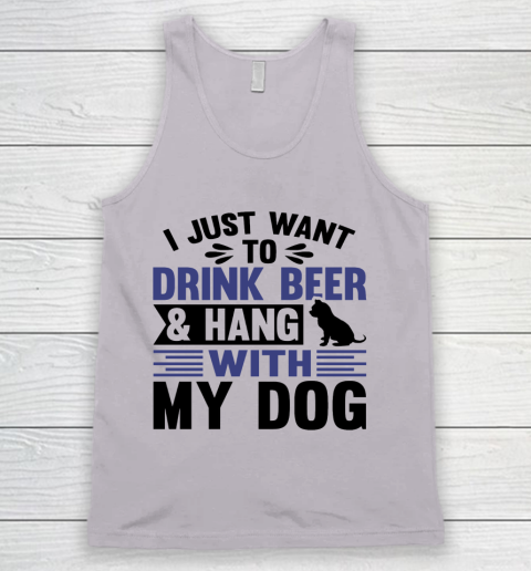 Beer Lover Funny Shirt I Just Want To Drink Beer And Hang With My Dog  Humour Funny with Black Dog Tank Top 2