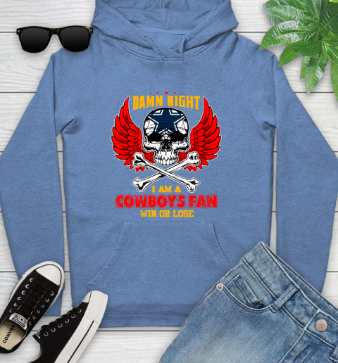 NFL Damn Right I Am A Dallas Cowboys Win Or Lose Skull Football Sports Youth Hoodie 13