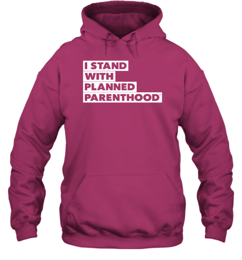 I Stand With Planned Parenthood Hoodie