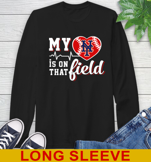 MLB My Heart Is On That Field Baseball Sports New York Mets Long Sleeve T-Shirt