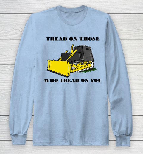 Killdozer T Shirt Tread On Those Who Tread On You Long Sleeve T-Shirt 5