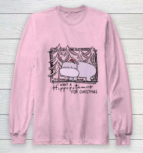 I Want A Hippopotamus For Christmas Hippo for Kid Women Men Long Sleeve T-Shirt 6