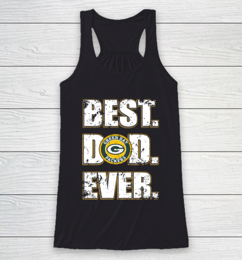 NFL Green Bay Packers Football Best Dad Ever Family Shirt Racerback Tank