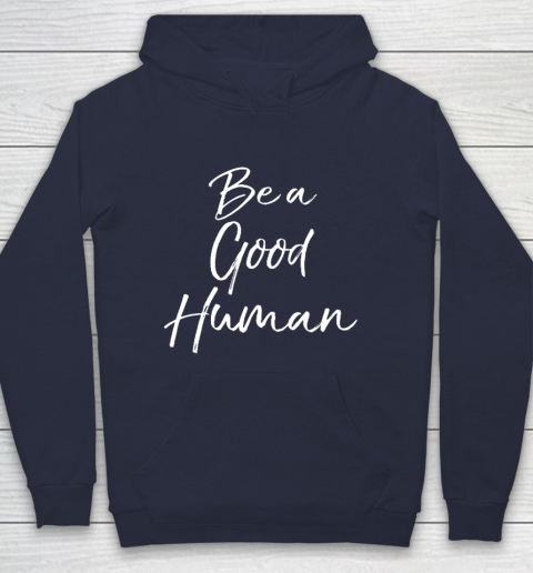 Cute Kindness Gift for Women Equality Quote Be a Good Human Hoodie 2