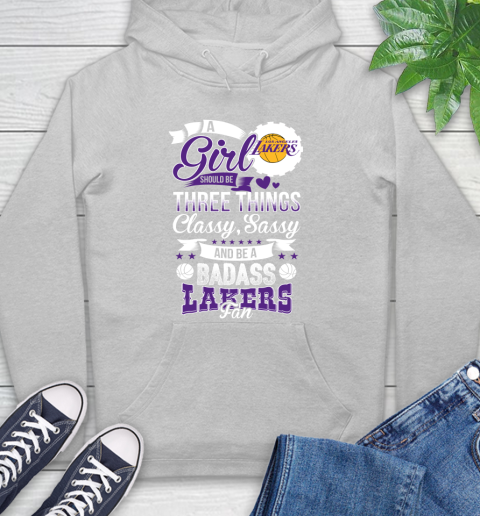 Los Angeles Lakers NBA A Girl Should Be Three Things Classy Sassy And A Be Badass Fan Hoodie 6