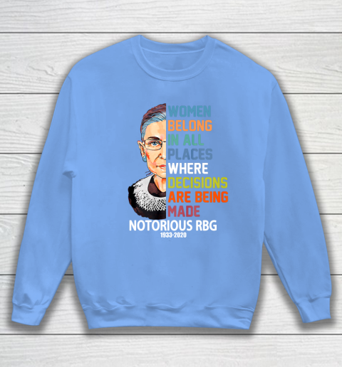 Notorious RBG 1933  2020 Women Belong In All Places Ruth Bader Ginsburg Sweatshirt 8