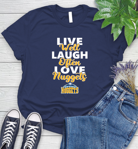 NBA Basketball Denver Nuggets Live Well Laugh Often Love Shirt Women's T-Shirt 12