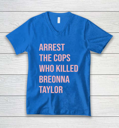 Arrest the cops who killed Breonna Taylor- Say Her Name V-Neck T-Shirt 5