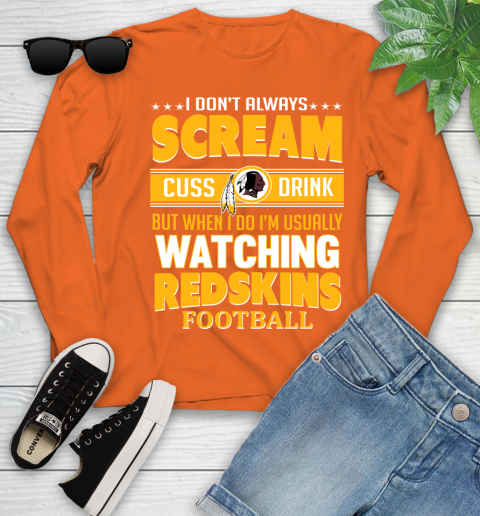 Washington Redskins NFL Football I Scream Cuss Drink When I'm Watching My Team Youth Long Sleeve 3