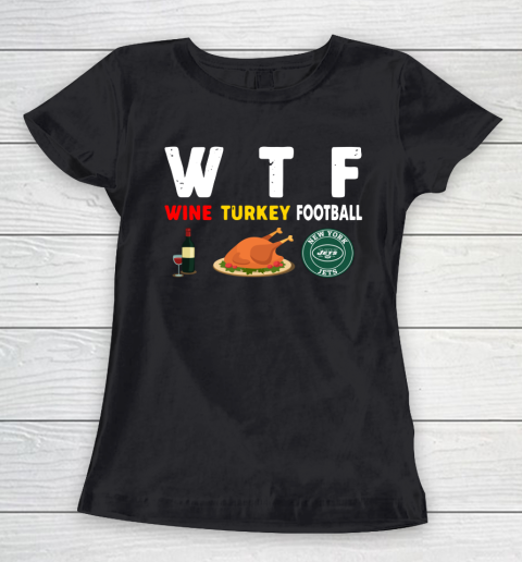 New York Jets Giving Day WTF Wine Turkey Football NFL Women's T-Shirt